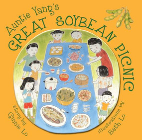 Auntie Yang's Great Soybean Picnic by Ginnie Lo, Beth Lo, 9781620147931