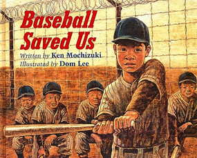 Baseball Saved Us: 25th Anniversary Edition by Ken Mochizuki, Dom Lee, 9781880000199
