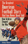 The Greatest American Football Story that Has Never Been Told (How Gridiron Stopped the War) by Anthony Wootton, 9781801506779