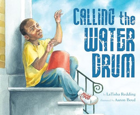 Calling the Water Drum by LaTisha Redding, Aaron Boyd, 9781643795997