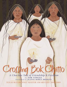 Crossing Bok Chitto (A Choctaw Tale of Friendship & Freedom) by Tim Tingle, Jeanne Rorex Bridges, 9781933693200