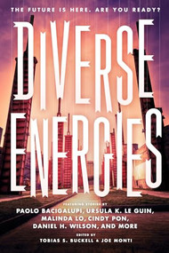 Diverse Energies by Tobias Buckell, Joe Monti, 11 Speculative Fiction Authors, 9781620140116