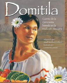 Domítíla: Cuento de la Cenícíenta basado en la tradícíón mexícana by Dr. Jewell Reinhart Coburn, Connie McLennan, 9781885008183