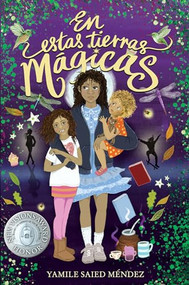En estas tierras mágicas by Yamile Saied Méndez, Yamile Saied Méndez, 9781643796895