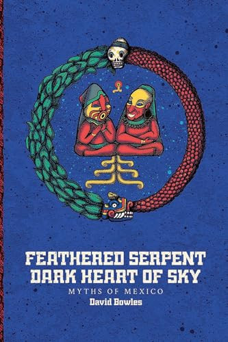 Feathered Serpent, Dark Heart of Sky by David Bowles, 9781941026724