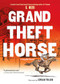 Grand Theft Horse by G. Neri, Corban Wilkin, 9781620148556