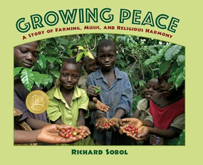 Growing Peace (A Story of Farming, Music, and Religious Harmony) - 9781643796499 by Richard Sobol, Richard Sobol, 9781643796499