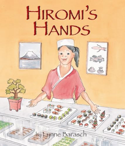 Hiromi's Hands by Lynne Barasch, Lynne Barasch, 9781620142516