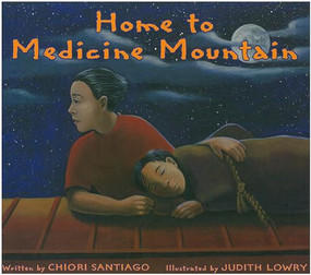 Home to Medicine Mountain by Chiori Santiago, Judith Lowry, 9780892391769