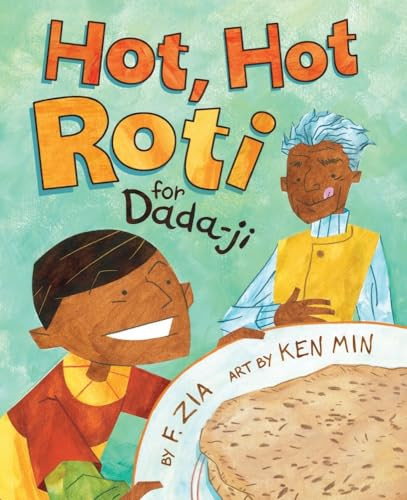 Hot, Hot Roti for Dada-ji by Farhana Zia, Ken Min, 9781620143520