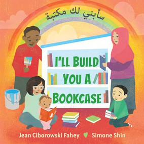 I'll Build You a Bookcase (Arabic-English bilingual edition) by Jean Ciborowski Fahey, Simone Shin, 9781643794556