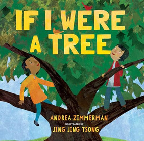If I Were a Tree - 9781620148013 by Andrea Zimmerman, Jing Jing Tsong, 9781620148013
