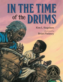 In the Time of the Drums by Kim L. Siegelson, Brian Pinkney, 9781620143094