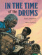 In the Time of the Drums by Kim L. Siegelson, Brian Pinkney, 9781620143094