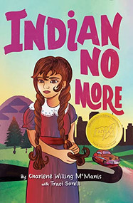 Indian No More by Charlene Willing McManis, Traci Sorell, 9781620148396