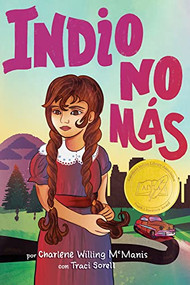 Indio no más by Charlene Willing McManis, Traci Sorell, Luisana Duarte Armendáriz, 9781643796529