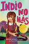 Indio no más by Charlene Willing McManis, Traci Sorell, Luisana Duarte Armendáriz, 9781643796529
