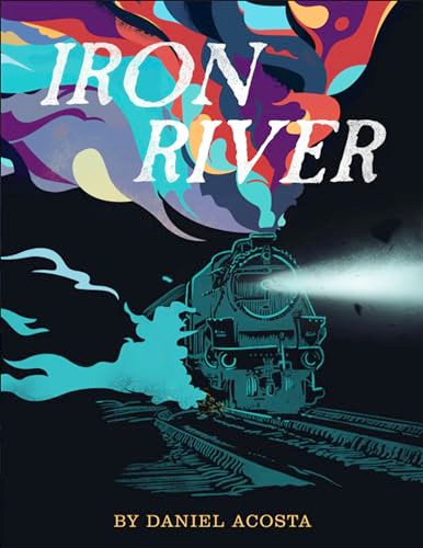 Iron River - 9781941026946 by Daniel Acosta, 9781941026946