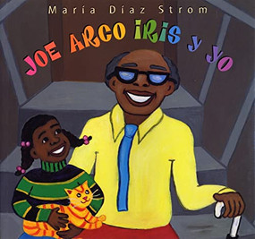 Joe Arco Iris y yo by Maria Diaz Strom, Maria Diaz Strom, 9781600602788