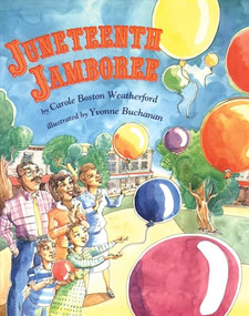 Juneteenth Jamboree by Carole Boston Weatherford, Yvonne Buchanan, 9781600602481