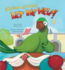 Let Me Help! / ¡Quiero ayudar! by Alma Flor Ada, Angela Domínguez, 9780892392391