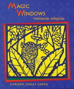 Magic Windows / Ventanas mágicas by Carmen Lomas Garza, Carmen Lomas Garza, 9780892391837
