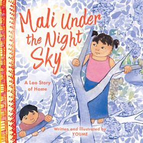 Mali Under the Night Sky (A Lao Story of Home) by Youme Nguyen Ly, Youme Nguyen Ly, 9781643796598