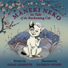 Maneki Neko (The Tale of the Beckoning Cat) by Susan Lendroth, Kathryn Otoshi, 9781885008923