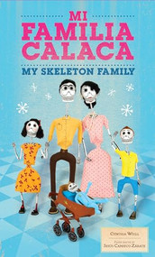 Mi familia calaca / My Skeleton Family (A Mexican Folk Art Family in English and Spanish) by Cynthia Weill, Jesús Canseco Zárate, 9781941026342