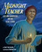 Midnight Teacher (Lilly Ann Granderson and Her Secret School) by Janet Halfmann, London Ladd, 9781620141632