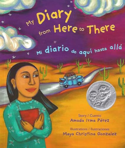 My Diary from Here to There / Mi diario de aqui hasta allá by Amada Irma Perez, Maya Gonzalez, 9780892392308