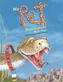 My Pet Rattlesnake by Joe Hayes, Antonio Castro L., 9781935955610