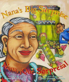 Nana's Big Surprise / Nana, ¡Qué Sorpresa! by Amada Irma Perez, Maya Gonzalez, 9780892393077