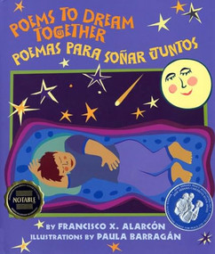 Poems to Dream Together (Poemas para soñar juntos) by Francisco X. Alarcón, Paula Barragán, 9781600606571