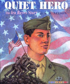 Quiet Hero (The Ira Hayes Story) by S. D. Nelson, S. D. Nelson, 9781600604270