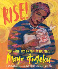 Rise! (From Caged Bird to Poet of the People, Maya Angelou) by Bethany Hegedus, Tonya Engel, 9781620145876