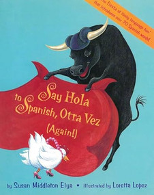Say Hola to Spanish Otra Vez (Again!) by Susan Middleton Elya, Loretta Lopez, 9781880000830