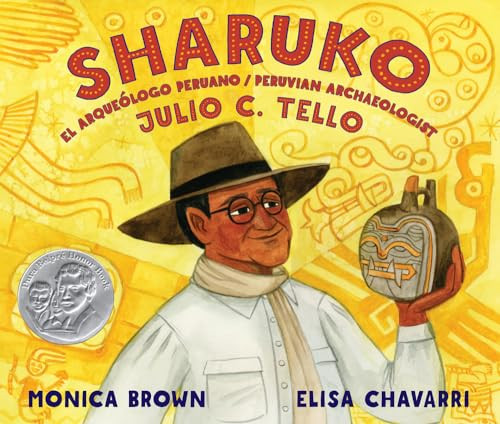 Sharuko (El arqueólogo peruano Julio C. Tello / Peruvian Archaeologist Julio C. Tello) by Monica Brown, Elisa Chavarri, 9780892394234