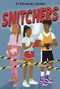 Snitchers by Stephane Dunn, 9781947627635