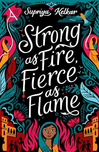 Strong as Fire, Fierce as Flame by Supriya Kelkar, 9781643790404