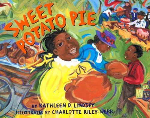 Sweet Potato Pie by Kathleen D. Lindsey, Charlotte Riley-Webb, 9781600602771