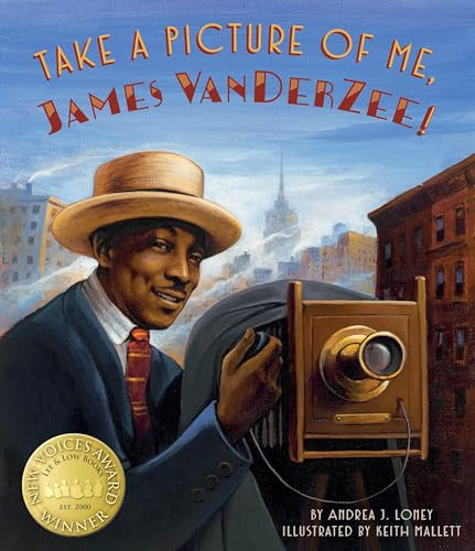 Take a Picture of Me, James Van Der Zee! by Andrea J. Loney, Keith Mallett, 9781620142608