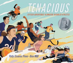 Tenacious (Fifteen Adventures Alongside Disabled Athletes) by Patty Cisneros Prevo, Dion MBD, 9781643790985