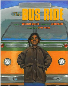 The Bus Ride by William Miller, John Ward, 9781584300267