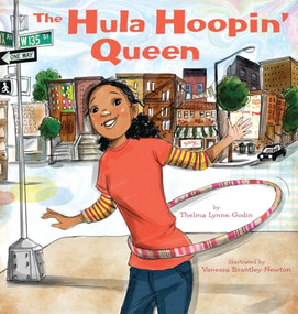 The Hula-Hoopin' Queen by Thelma Lynne Godin, Vanessa Brantley-Newton, 9781620145791