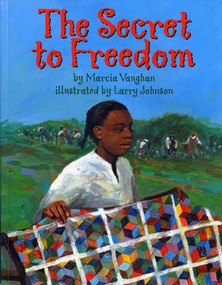The Secret to Freedom by Marcia Vaughan Crews, Larry Johnson, 9781584302513