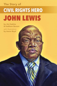 The Story of Civil Rights Hero John Lewis by Kathleen Benson, Jim Haskins, Aaron Boyd, 9781620148549