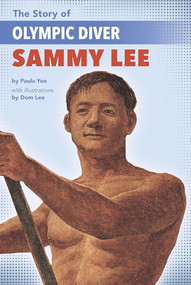 The Story of Olympic Diver Sammy Lee by Paula Yoo, Dom Lee, 9781643790145