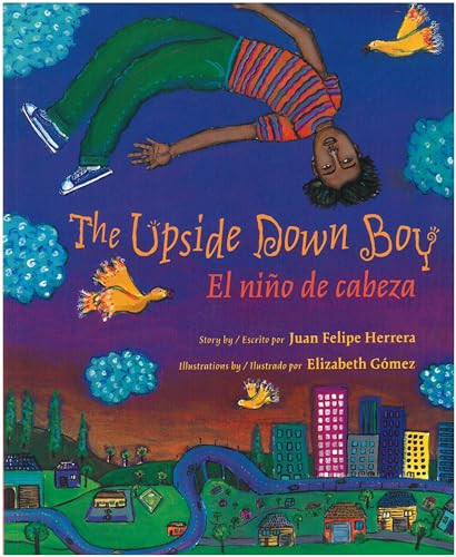 The Upside Down Boy / El niño de cabeza by Juan Felipe Herrera, Elizabeth Gomez, 9780892392179