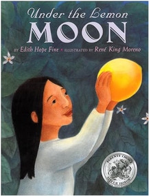 Under the Lemon Moon by Edith Hope Fine, René King Moreno, 9781584300519